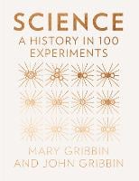 Science: A History in 100 Experiments (Hardback)