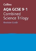 AQA GCSE 9-1 Combined Science Revision Guide: Ideal for Home Learning, 2022 and 2023 Exams - Collins GCSE Grade 9-1 Revision (Paperback)