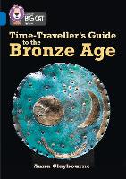 Time-Traveller's Guide to the Bronze Age: Band 16/Sapphire - Collins Big Cat (Paperback)
