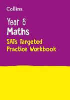 Year 6 Maths KS2 SATs Targeted Practice Workbook: For the 2022 Tests - Collins KS2 SATs Practice (Paperback)