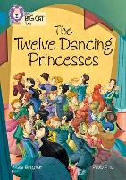 The Twelve Dancing Princesses: Band 13/Topaz - Collins Big Cat (Paperback)