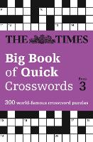 The Times Big Book of Quick Crosswords 3: 300 World-Famous Crossword Puzzles - The Times Crosswords (Paperback)