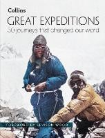 Great Expeditions: 50 Journeys That Changed Our World (Hardback)