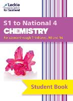 S1 to National 4 Chemistry: Comprehensive Textbook for the Cfe - Leckie Student Book (Paperback)