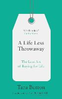 A Life Less Throwaway