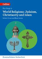World Religions: Judaism, Christianity and Islam - KS3 Knowing Religion (Paperback)