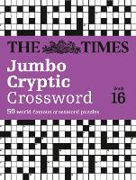 The Times Jumbo Cryptic Crossword Book 16: 50 World-Famous Crossword Puzzles - The Times Crosswords (Paperback)