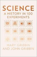 Science: A History in 100 Experiments (Paperback)