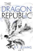 The Dragon Republic - The Poppy War 2 (Hardback)