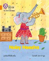 Noisy Neesha: Band 06/Orange - Collins Big Cat Phonics for Letters and Sounds (Paperback)