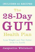 The 28-Day Gut Health Plan: Lose Weight and Feel Better from the Inside (Paperback)