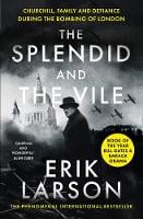 The Splendid and the Vile: Churchill, Family and Defiance During the Bombing of London (Paperback)