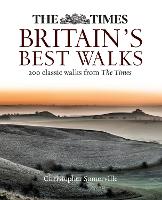 The Times Britain's Best Walks: 200 Classic Walks from the Times (Paperback)