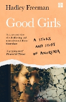 Good Girls: A Story and Study of Anorexia (Paperback)