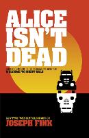Alice Isn't Dead (Hardback)