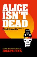 Alice Isn’t Dead (Paperback)