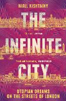 The Infinite City: Utopian Dreams on the Streets of London (Paperback)