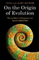 On the Origin of Evolution: Tracing ‘Darwin’s Dangerous Idea’ from Aristotle to DNA (Hardback)