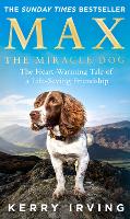Max the Miracle Dog: The Heart-Warming Tale of a Life-Saving Friendship (Paperback)