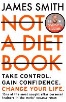 Not a Diet Book: Take Control. Gain Confidence. Change Your Life. (Paperback)