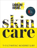Skincare: The Ultimate No-Nonsense Guide (Hardback)