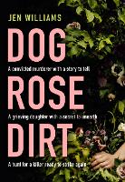 Dog Rose Dirt (Hardback)