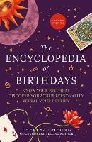 The Encyclopedia of Birthdays [Revised edition]: Know Your Birthday. Discover Your True Personality. Reveal Your Destiny. (Paperback)