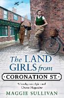 The Land Girls from Coronation Street - Coronation Street Book 4 (Paperback)