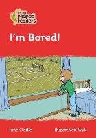 Level 5 - I'm Bored! - Collins Peapod Readers (Paperback)