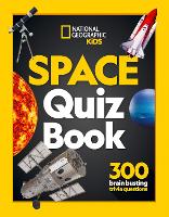 Space Quiz Book: 300 Brain Busting Trivia Questions - National Geographic Kids (Paperback)