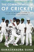 The Commonwealth of Cricket: A Lifelong Love Affair with the Most Subtle and Sophisticated Game Known to Humankind (Paperback)