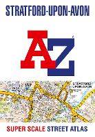Stratford-upon-Avon and Warwick A-Z Super Scale Street Atlas