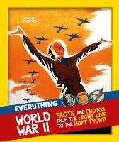 Everything: World War II: Facts and Photos from the Front Line to the Home Front! - National Geographic Kids (Paperback)