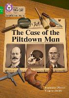 The Case of the Piltdown Man: Band 05/Green - Collins Big Cat Phonics for Letters and Sounds - Age 7+ (Paperback)