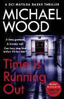Time Is Running Out - DCI Matilda Darke Thriller Book 7 (Paperback)