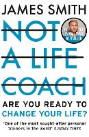 Not a Life Coach: Are You Ready to Change Your Life? (Paperback)