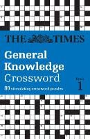 The Times General Knowledge Crossword Book 1: 80 General Knowledge Crossword Puzzles - The Times Crosswords (Paperback)
