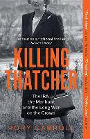 Killing Thatcher: The IRA, the Manhunt and the Long War on the Crown (Paperback)