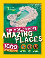The World's Most Amazing Places: 1000 Incredible Facts - National Geographic Kids (Hardback)