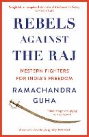 Rebels Against the Raj: Western Fighters for India's Freedom (Paperback)