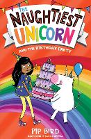 The Naughtiest Unicorn and the Birthday Party - The Naughtiest Unicorn series Book 12 (Paperback)