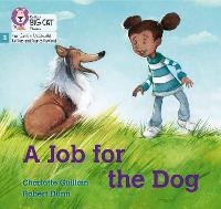 A Job for the Dog: Phase 3 Set 1 - Big Cat Phonics for Little Wandle Letters and Sounds Revised (Paperback)