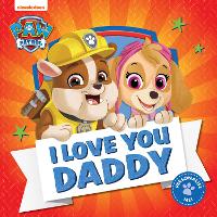 PAW Patrol Picture Book - I Love You Daddy (Paperback)