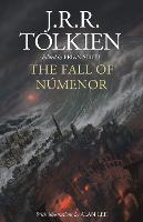The Fall of Numenor: And Other Tales from the Second Age of Middle-Earth (Hardback)