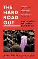 The Hard Road Out: One Woman’s Escape from North Korea (Paperback)