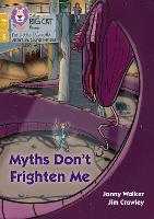 Myths Don't Frighten Me: Phase 5 Set 5 - Big Cat Phonics for Little Wandle Letters and Sounds Revised – Age 7+ (Paperback)