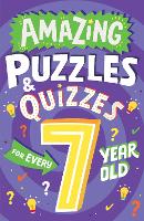 Amazing Puzzles and Quizzes for Every 7 Year Old - Amazing Puzzles and Quizzes for Every Kid (Paperback)