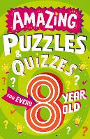 Amazing Puzzles and Quizzes for Every 8 Year Old - Amazing Puzzles and Quizzes for Every Kid (Paperback)