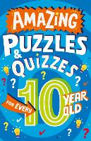 Amazing Puzzles and Quizzes for Every 10 Year Old - Amazing Puzzles and Quizzes for Every Kid (Paperback)