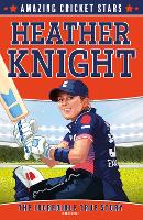 Heather Knight - Amazing Cricket Stars Book 3 (Paperback)